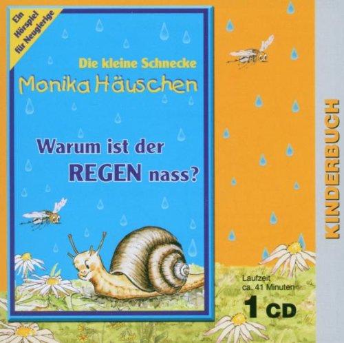 Die kleine Schnecke Monika Haeuschen: Warum Ist der Regen nass?