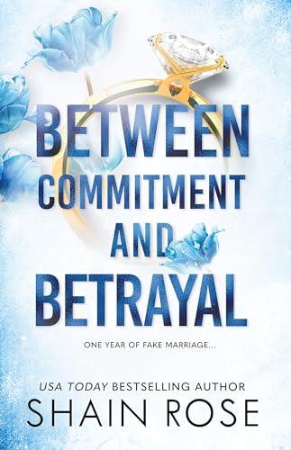 BETWEEN COMMITMENT AND BETRAYAL: a dark, fake-dating romance from the Tiktok sensation and USA Today bestselling author (The Hardy Billionaires Series)