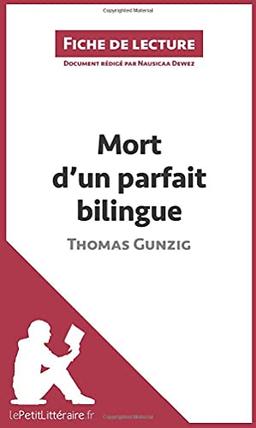 Mort d'un parfait bilingue de Thomas Gunzig (Fiche de lecture) : Analyse complète et résumé détaillé de l'oeuvre