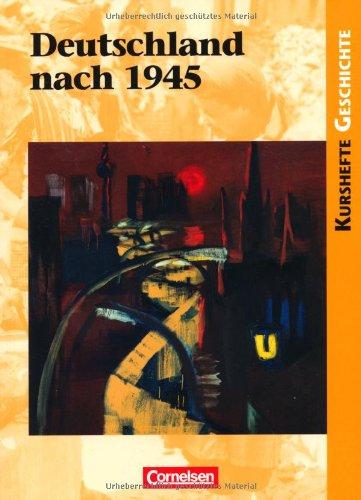 Kurshefte Geschichte: Deutschland nach 1945: Schülerbuch