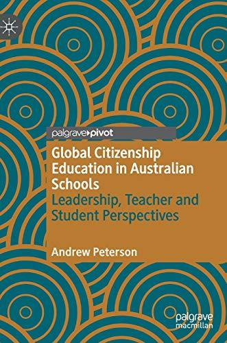 Global Citizenship Education in Australian Schools: Leadership, Teacher and Student Perspectives