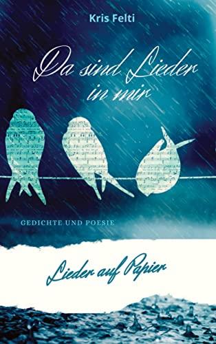 Da sind Lieder in mir, Lieder auf Papier: Gedichte und Poesie zum Träumen