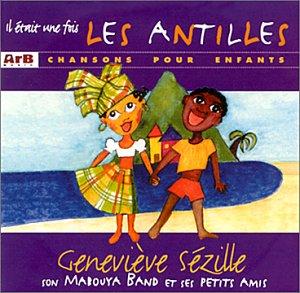 Antilles : Il Etait un Fois les Antilles Chansons