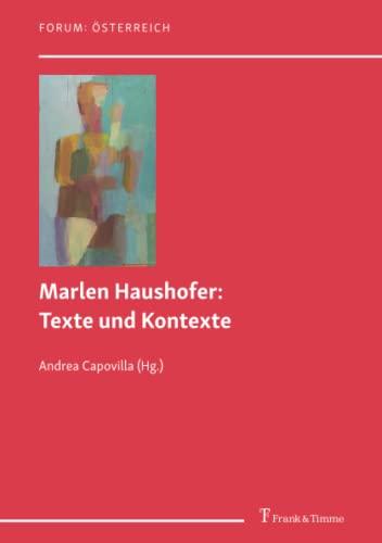 Marlen Haushofer: Texte und Kontexte (Forum: Österreich)