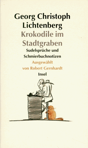 Krokodile im Stadtgraben. Sudelsprüche und Schmierbuchnotizen