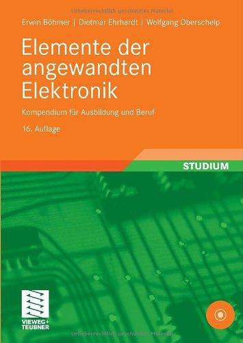 Elemente der angewandten Elektronik: Kompendium für Ausbildung und Beruf