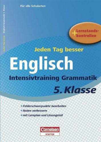 Jeden Tag besser - Englisch: 5. Schuljahr - Intensivtraining Grammatik: Übungsheft mit Lernplan und Lernstandskontrollen. Mit entnehmbarem Lösungsteil