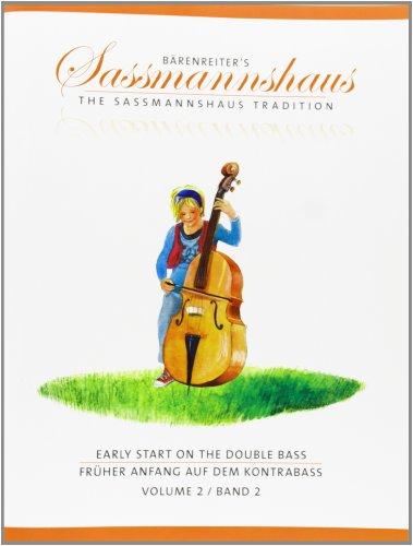 Früher Anfang auf dem Kontrabass, Band 2. Early start on the Double Bass, Volume 2: Früher Anfang für den Kontrabass nach bewährter ... Neue Musik; deutsche und englische Ausgabe