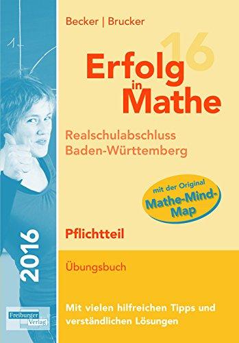 Erfolg in Mathe 2016 Pflichtteil Realschulabschluss Baden-Württemberg: mit der Original Mathe-Mind-Map