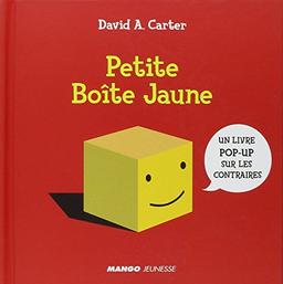 Petite boîte jaune : un livre pop-up sur les contraires