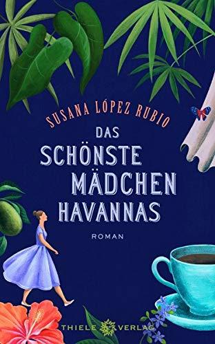 Das schönste Mädchen Havannas: Roman