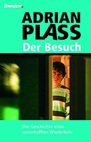 Der Besuch: Die Geschichte einer unverhofften Wiederkehr