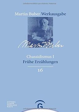 Martin Buber-Werkausgabe (MBW): Chassidismus I: Frühe Erzählungen