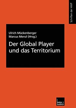 Der Global Player und das Territorium (Schriftenreihe der HWP) (German Edition) (Schriftenreihe der HWP, 10, Band 10)