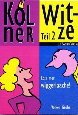 Kölner Witze 2. Loss mer wiggerlaache!