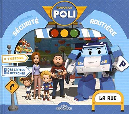 Robocar Poli : j'apprends la sécurité routière : la rue