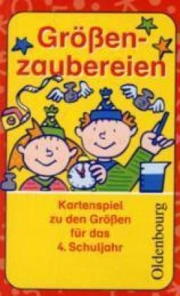 Zahlenzauber - Ausgabe für Bayern. Mathematik für die neue Grundschule in Bayern / Grössenzaubereien: 55 Spielkarten zu den Größen für das 4. Schuljahr