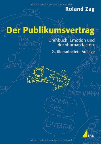 Der Publikumsvertrag: Drehbuch, Emotion und der &#34;human factor&#34;: Drehbuch, Emotion und der "human factor"