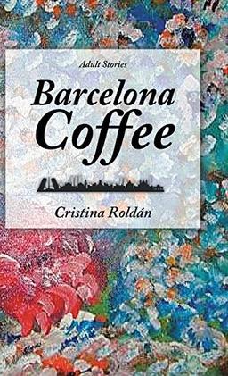 Barcelona Coffee: Adult Stories