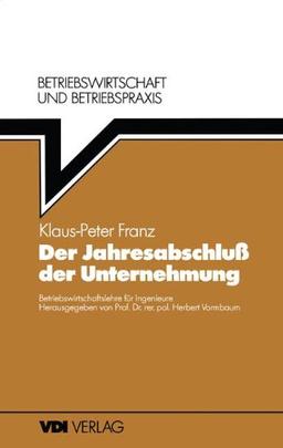 Der Jahresabschluß der Unternehmung (VDI-Buch)