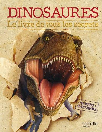 Dinosaures : le livre de tous les secrets