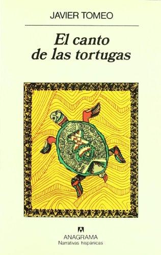 El canto de las tortugas (Narrativas hispánicas)