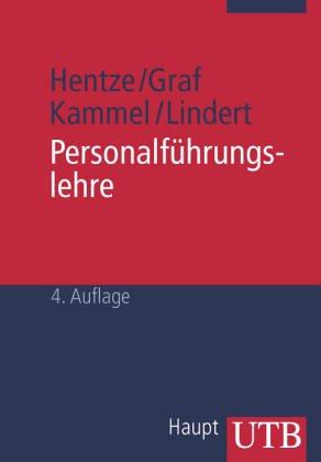 Personalführungslehre. Grundlagen, Führungsstile, Funktionen und Theorien der Führung. Ein Lehrbuch für Studenten und Praktiker