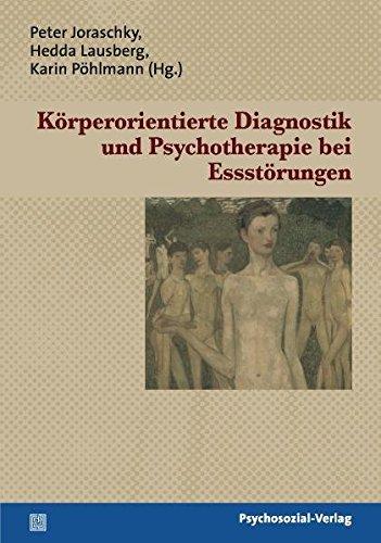 Körperorientierte Diagnostik und Psychotherapie bei Essstörungen (Forschung psychosozial)