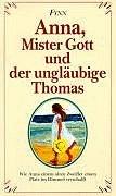 Anna, Mister Gott und der ungläubige Thomas