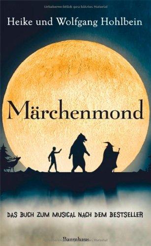 Märchenmond: Das Buch zum Musical nach dem Bestseller