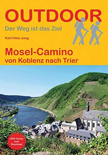 Mosel-Camino (Outdoor Pilgerführer): von Koblenz nach Trier