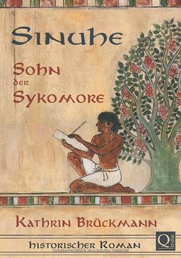 Sinuhe, Sohn der Sykomore: Historischer Roman aus dem alten Ägypten