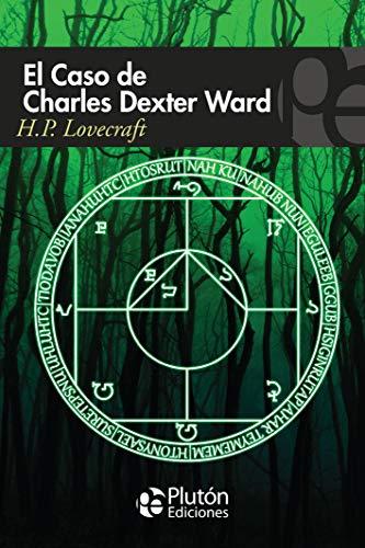 El caso de Charles Dexter Ward (Colección Misterio, Band 1)