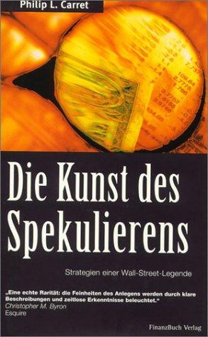 Die Kunst des Spekulierens. Strategien einer Wall-Street-Legende