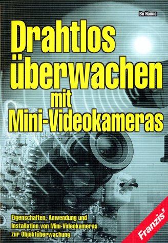 Drahtlos überwachen mit Mini-Videokameras