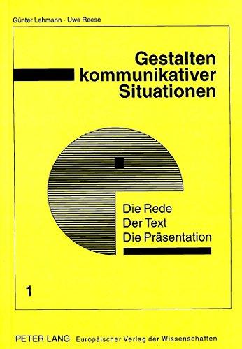 Die Rede - Der Text - Die Präsentation (Gestalten kommunikativer Situationen)