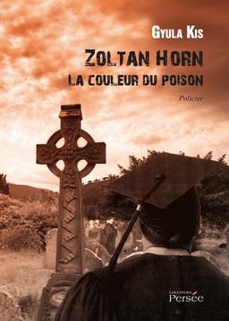 Zoltan Horn: La couleur du poison