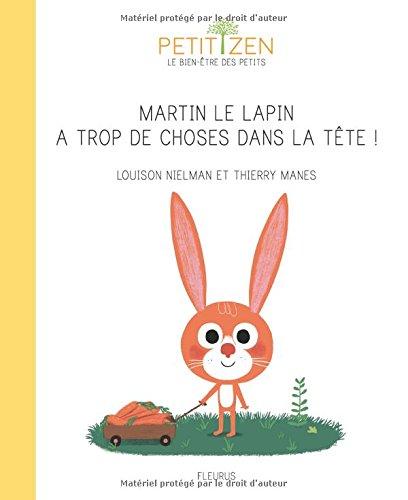 Martin le lapin a trop de choses dans la tête !