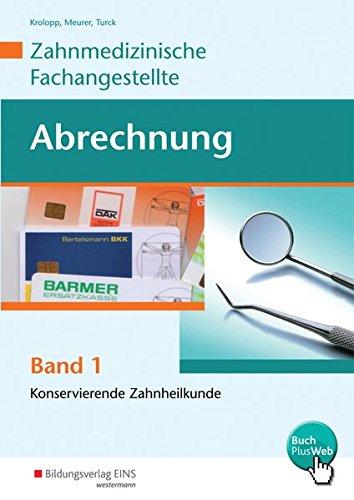 Leistungsabrechnung - Zahnmedizinische Fachangestellte: Band 1: Konservierende Zahnheilkunde, Röntgen, Chirurgie, Prophylaxe, Parodontologie: Schülerband