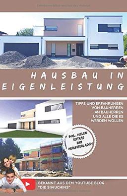 Hausbau in Eigenleistung - Tipps und Erfahrungen von Bauherren an Bauherren und alle die es werden wollen: Was würden wir anders machen wenn wir nochmal bauen würden