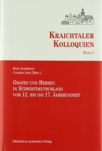 Grafen und Herren in Südwestdeutschland vom 12. bis ins 17. Jahrhundert (Kraichtaler Kolloquien)