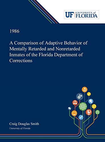 A Comparison of Adaptive Behavior of Mentally Retarded and Nonretarded Inmates of the Florida Department of Corrections