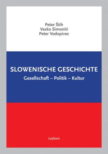 Slowenische Geschichte: Gesellschaft  Politik  Kultur