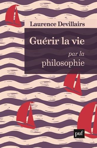 Guérir la vie par la philosophie