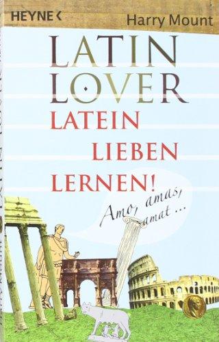 Latin Lover: Latein lieben lernen!