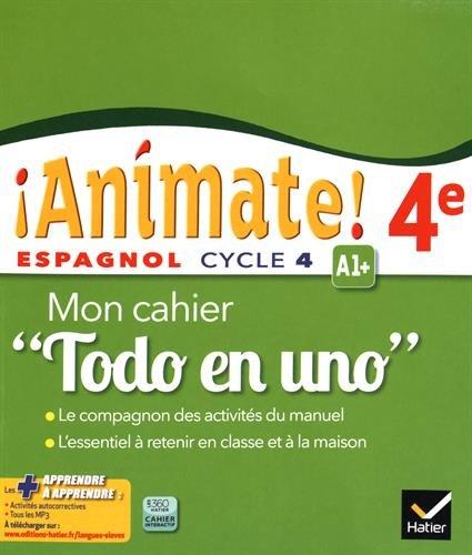 Animate ! 4e : espagnol cycle 4, A1 + : mon cahier todo en uno