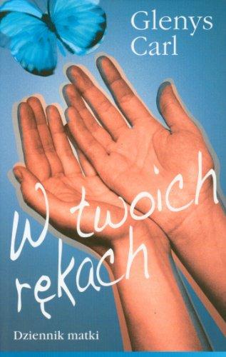 W twoich rękach: Dziennik matki