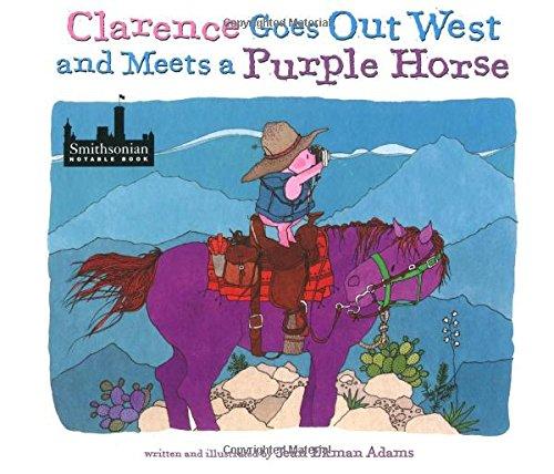 Clarence Goes Out West & Meets a Purple Horse