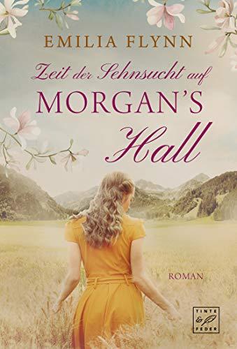 Zeit der Sehnsucht auf Morgan's Hall (Die Morgan-Saga, Band 2)