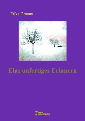 Elas unfertiges Erinnern